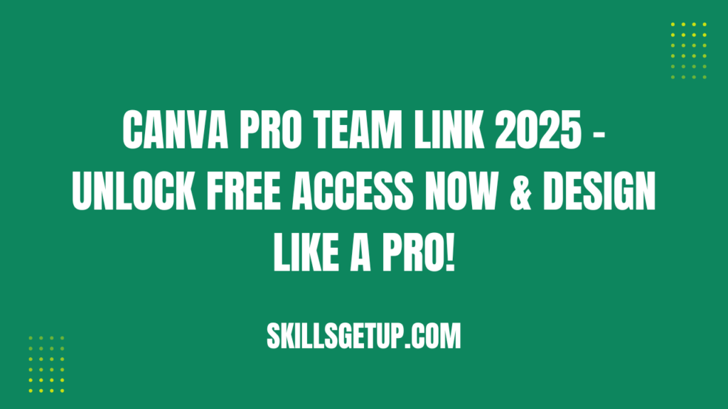 Canva Pro Team Link 2025 – Unlock Free Access Now & Design Like a Pro!