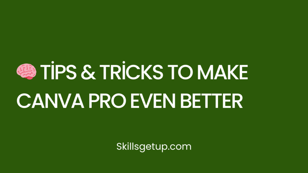 🧠 Tips & Tricks to Make Canva Pro Even Better